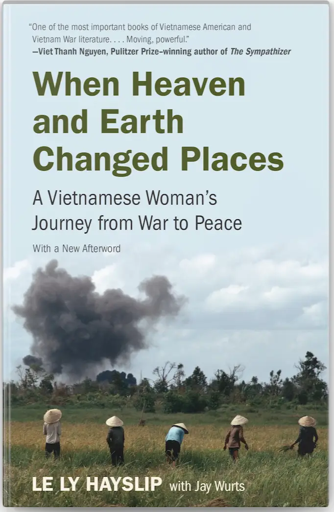 When Heaven and Earth Changed Places: A Vietnamese Woman’s Journey from War to Peace cover